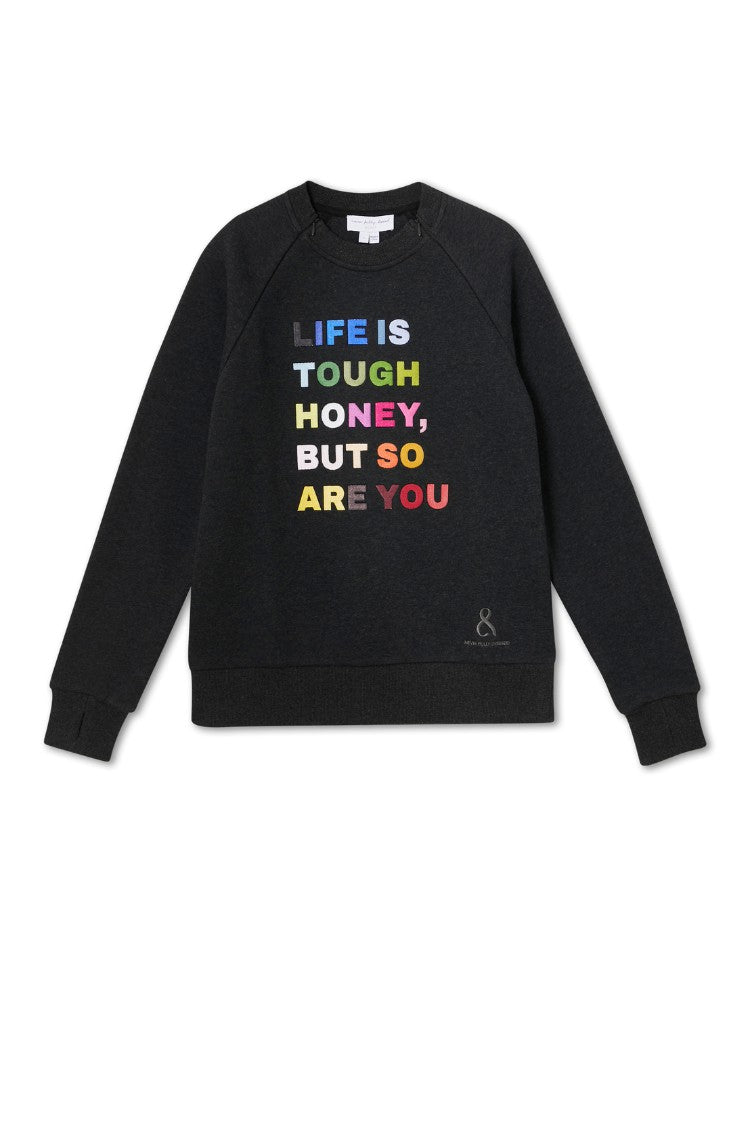 Never Fully Dressed Essential - Charcoal Life is Tough Honey Sweatshirt